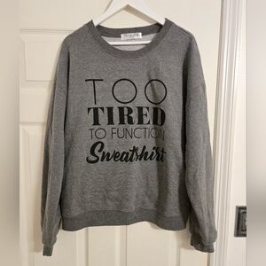 Wound Up grey sweatshirt Too Tired to Function size XXL Chunky Comfy